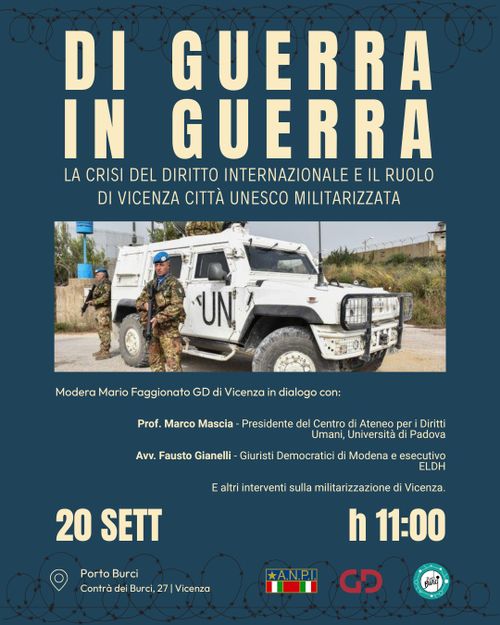 DI GUERRA IN GUERRA - La crisi del diritto internazionale e il ruolo di Vicenza Città Unesco militarizzata 
